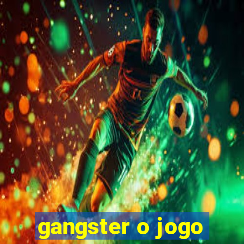 gangster o jogo